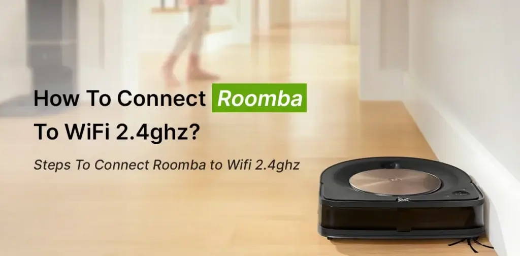 Connect Roomba To WiFi 2.4 ghz