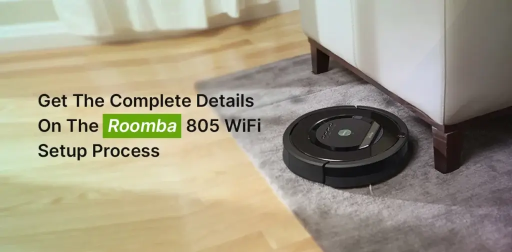 Roomba 805 wifi setup