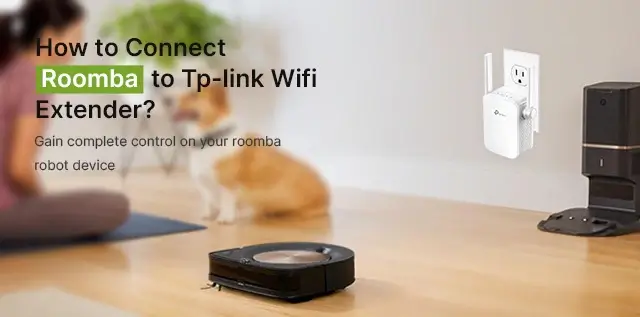 how to connect roomba to tplink wifi extender
