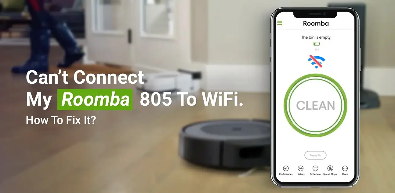 Can’t Connect My Roomba 805 To WiFi