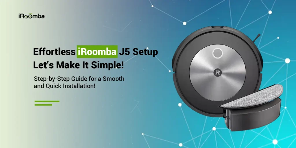 Roomba J5 Setup